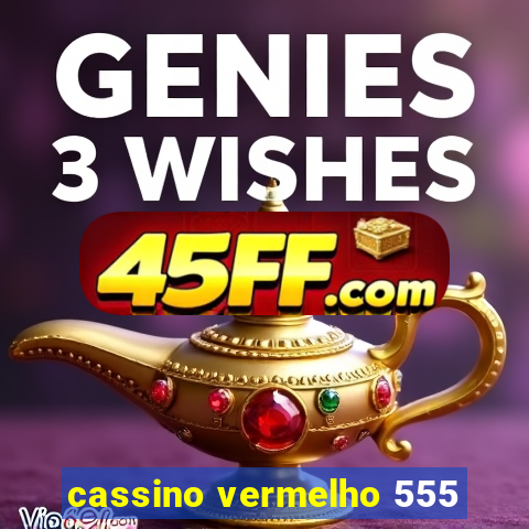 cassino vermelho 555